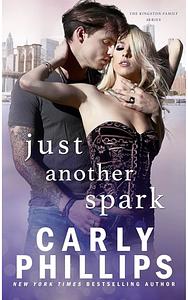 Just Another Spark by Carly Phillips, Carly Phillips