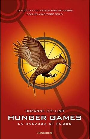 La Ragazza di Fuoco by Suzanne Collins