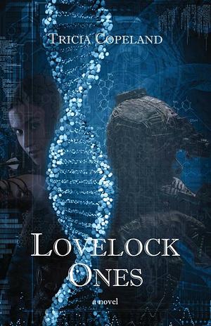 Lovelock Ones by Tricia Copeland, Tricia Copeland