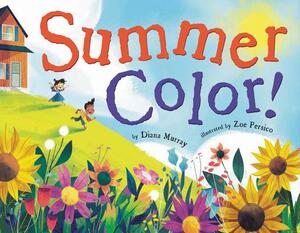 Summer Color! by Diana Murray