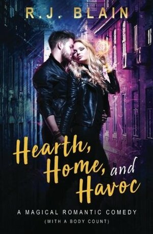 Hearth, Home, and Havoc by R.J. Blain