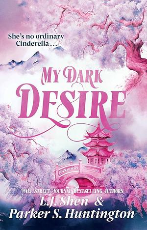 My Dark Desire by L.J. Shen, Parker S. Huntington