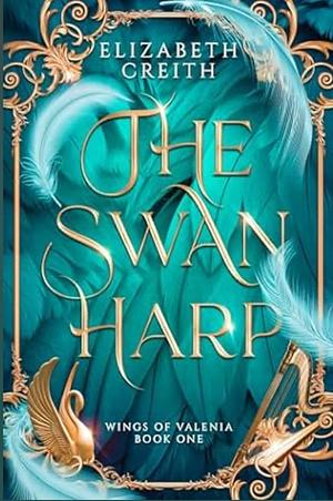 The Swan Harp by Elizabeth Creith