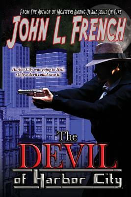 The Devil of Harbor City by John L. French