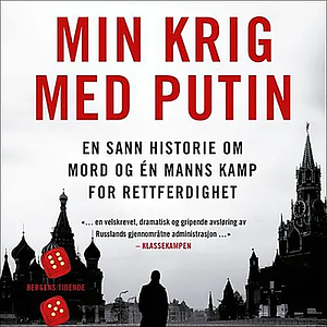 Min krig med Putin by Bill Browder