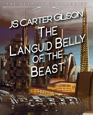 The Languid Belly of the Beast by J.S. Carter Gilson