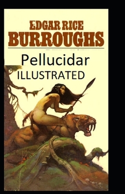 Pellucidar Illustrated by Edgar Rice Burroughs