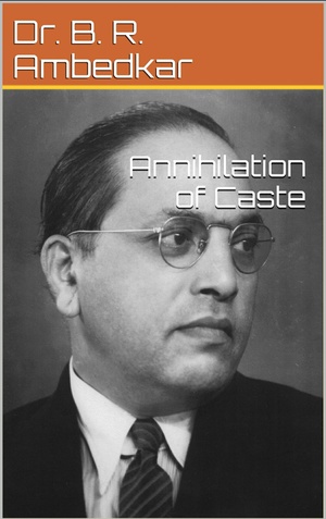 Annihilation of Caste by B.R. Ambedkar