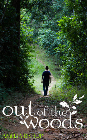 Out of the Woods by Amelia Bishop