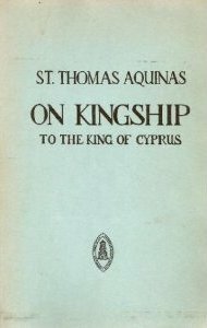 On Kingship to the King of Cyprus by St. Thomas Aquinas