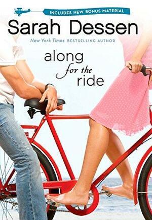 Along for the Ride: A Novel by Sarah Dessen