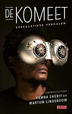 De komeet: speculatieve verhalen by Vamba Sherif, Martijn Lindeboom