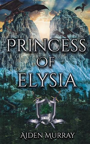 Princess of Elysia by Aiden Murray