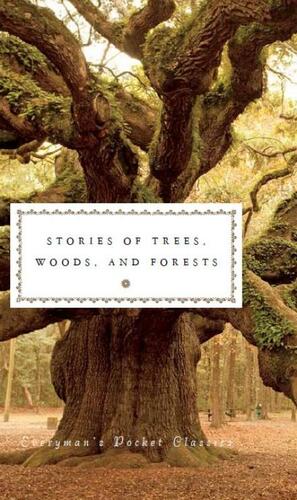 Stories of Trees, Woods, and Forests by Fiona Stafford