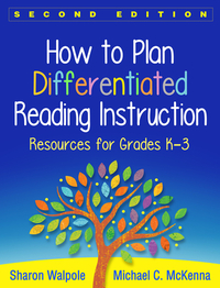 How to Plan Differentiated Reading Instruction: Resources for Grades K-3 by Michael C. McKenna, Sharon Walpole