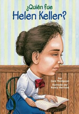 ¿Quién fue Helen Keller? by Gare Thompson, Nancy Harrison