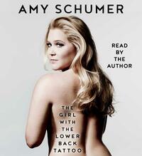 The Girl with the Lower Back Tattoo by Amy Schumer