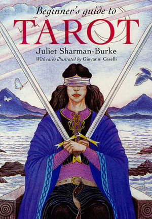 Beginner's Guide to Tarot by Giovanni Caselli, Juliet Sharman-Burke