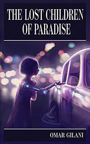 The Lost Children of Paradise by Omar Gilani