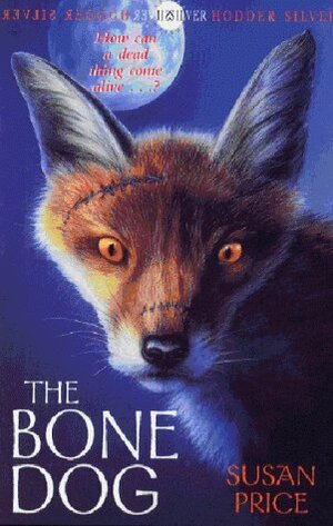 The Bone Dog by Susan Price