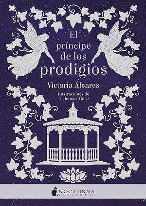 El príncipe de los prodigios by Victoria Álvarez