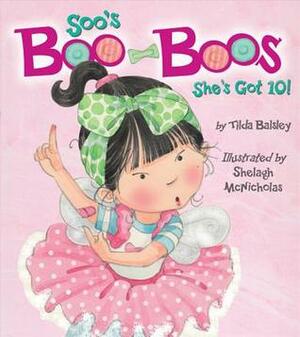 Soo's Boo-Boos: She's Got 10! by Shelagh McNicholas, Tilda Balsley