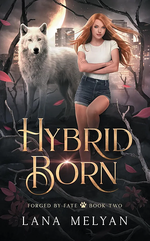 Hybrid Born by Lana Melyan