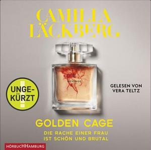 Golden Cage. Die Rache einer Frau ist schön und brutal. by Camilla Läckberg