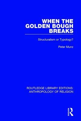 When the Golden Bough Breaks: Structuralism or Typology? by Peter Munz