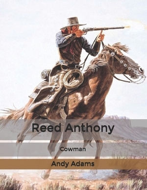 Reed Anthony: Cowman by Andy Adams