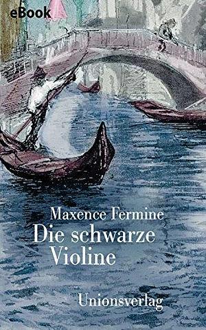 Die schwarze Violine: Roman by Maxence Fermine, Michael v. Killisch-Horn