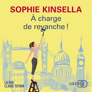 À charge de revanche ! by Sophie Kinsella