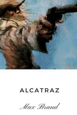 Alcatraz by Max Brand