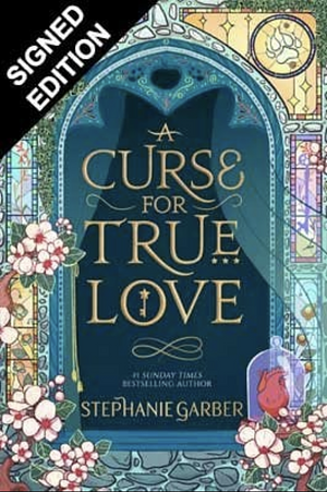 A Curse for True Love by Stephanie Garber