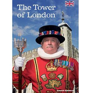 The Tower Of London: Souvenir Guidebook by Clare Murphy, Brett Dolman