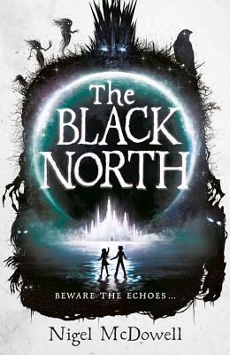 The Black North by Nigel McDowell