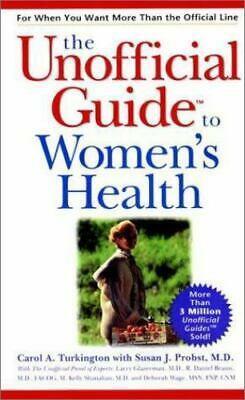 The Unofficial Guide to Women's Health by Susan J. Probst, Carol Ann Turkington