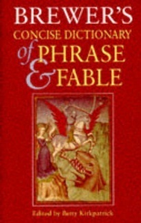 Brewer's Concise Dictionary of Phrase and Fable by Ebenezer Cobham Brewer, E.M. Kirkpatrick