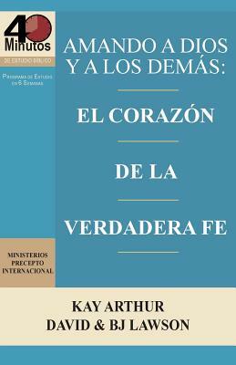 Amando a Dios y a Los Demas / Loving God and Others by Kay Arthur, BJ Lawson, David Lawson