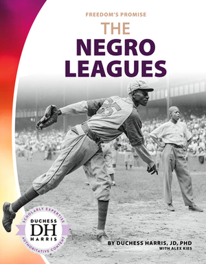 The Negro Leagues by Alex Kies, Duchess Harris