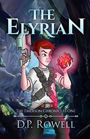 The Elyrian (The Emerson Chronicles, #1) by D.P. Rowell
