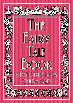 The Fairy Tale Book: Classic Tales From Childhood by Liz Scoggins
