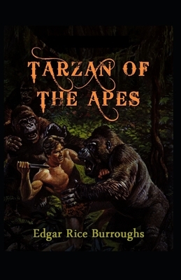 Tarzan of the Apes Illustrated by Edgar Rice Burroughs