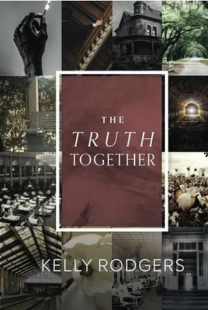 The Truth Together by Kelly Rodgers