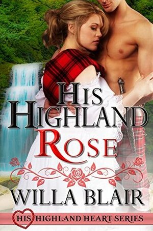 His Highland Rose by Willa Blair