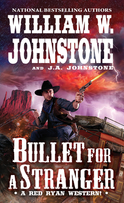 Bullet for a Stranger by J. A. Johnstone, William W. Johnstone