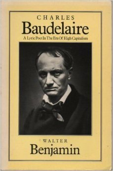 Charles Baudelaire: A Lyric Poet In The Era Of High Capitalism by Walter Benjamin