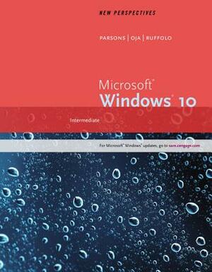 New Perspectives Microsoft Windows 10: Intermediate by Lisa Ruffolo