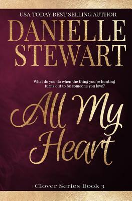 All My Heart by Danielle Stewart