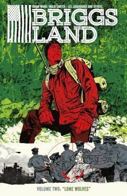 Briggs Land Volume 2: Lone Wolves by Brian Wood